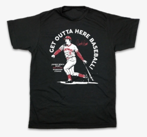 Get Outta Here Baseball Johnny Bench - Get Outta Here Baseball, HD Png Download, Free Download