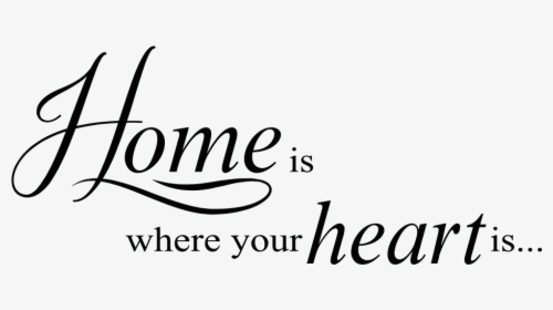 Home Is Where The Heart Is - Calligraphy, HD Png Download - kindpng