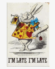 I M Late Alice In Wonderland, HD Png Download, Free Download