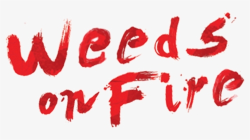 Weeds On Fire - Calligraphy, HD Png Download, Free Download