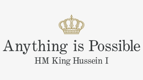 Hd The Taken King Logo Png - Anything Is Possible King Hussein, Transparent Png, Free Download