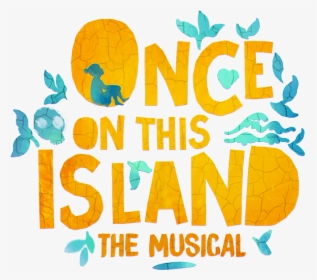 Once On This Island Logo Transparent, HD Png Download, Free Download