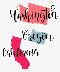 Washington Oregon California Image - Calligraphy, HD Png Download, Free Download