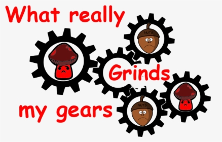 You Know What Really Grinds My Gears - Clipart Gears, HD Png Download, Free Download
