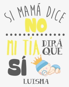 Si Mi Mama Dice Que No Mi Abuelita Dira Que Si, HD Png Download, Free Download