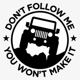 Grill Clipart Wrangler Jeep - Jeep Don T Follow Me, HD Png Download, Free Download