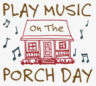 Play Music On The Porch Day, HD Png Download, Free Download