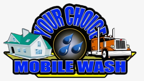Your Choice Mobile Wash - Pressure Washing Logo, HD Png Download, Free Download