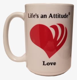 Life"s An Attitude Love Coffee Mug - Love Coffee Mug, HD Png Download, Free Download