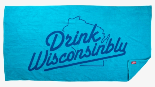 Drink Wisconsinbly Turquoise Beach Towel - Banner, HD Png Download, Free Download