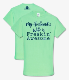 Southern Couture Husband"s Wife Mint Green - Active Shirt, HD Png Download, Free Download