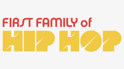 First Family Of Hip Hop Logo, HD Png Download, Free Download