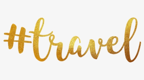 #travel #gold #golden #glitter #glittergold #goldenwords - Calligraphy, HD Png Download, Free Download