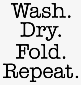 Wash Dry Fold Repeat - Je T Aime Yasmine, HD Png Download, Free Download