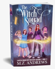 The Witch Squad A Witch Squad Cozy Mystery Series - The Witch Squad: A Witch Squad Cozy Mystery #1, HD Png Download, Free Download