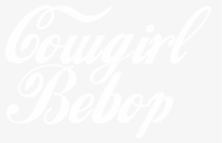 Cowgirl Bebop - Calligraphy, HD Png Download, Free Download