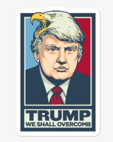 Trump We Shall Overcomb Eagle Hair Stickers - Political Propaganda Trump, HD Png Download, Free Download