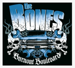The Bones "burnout Boulevard - Poster, HD Png Download, Free Download