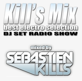 Sebastien Kills Logo Kill"s Mix 2017 - Graphics, HD Png Download, Free Download