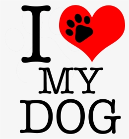 The Old Saying States That Dogs Are Man"s Best Friends - We Love Our Dog, HD Png Download, Free Download