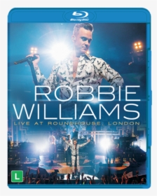 Robbie Williams Roundhouse, HD Png Download, Free Download