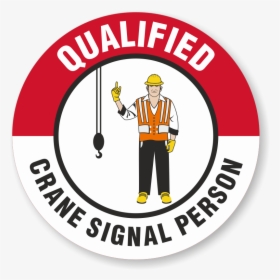 Qualified Crane Signal Person, HD Png Download, Free Download