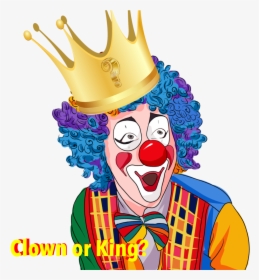 Clown Or King, HD Png Download, Free Download