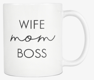 Wife Mom Boss Png - Coffee Cup, Transparent Png, Free Download