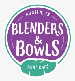 Blenders And Bowls Austin, HD Png Download, Free Download