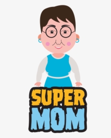 Transparent Super Mom Png, Png Download, Free Download