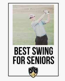 Best Swing For Seniors - Pitch And Putt, HD Png Download, Free Download