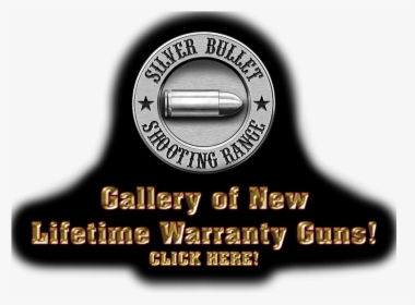 Gallery Of New Lifetime Warranty Guns - Silver Bullet Logo Gun Club, HD Png Download, Free Download