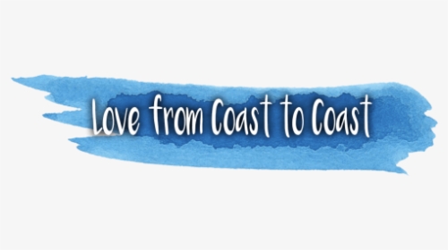 Love From Coast To Coast Banner - Paper, HD Png Download, Free Download
