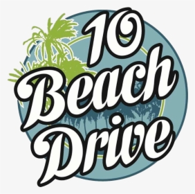 Ten Beach Drive - Graphic Design, HD Png Download, Free Download