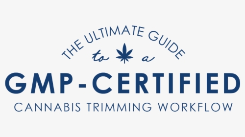 Gmp-certified Processes For A Commercial Cannabis Trimmer - Graphic Design, HD Png Download, Free Download
