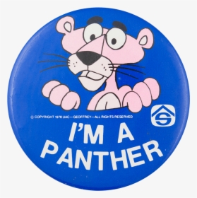 I"m A Panther Club Button Museum - The Pink Panther, HD Png Download, Free Download