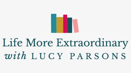 Life More Extraordinary With Lucy Parsons - Graphic Design, HD Png Download, Free Download