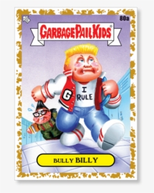 Bully Billy 2020 Gpk Series 1 Base Poster Gold Ed - Garbage Pail Kids, HD Png Download, Free Download