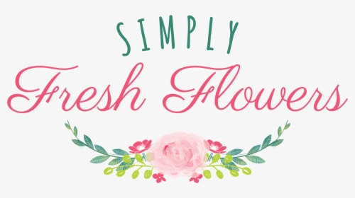 Simply Fresh Flowers - Flowers In Calligraphy, HD Png Download, Free Download