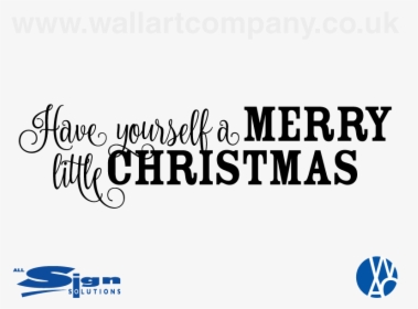 Have Yourself A Merry Little Christmas Transparent, HD Png Download, Free Download
