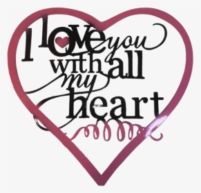 I Love You With All My Heart Metal Wall Sign - Heart, HD Png Download, Free Download