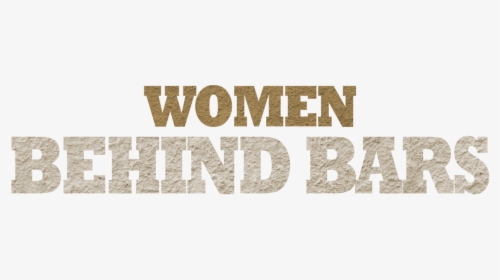 Women Behind Bars - American, HD Png Download, Free Download