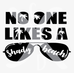 No One Likes A Shady Beach1, HD Png Download, Free Download