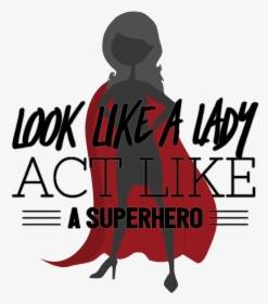 Act Like A Superhero Design2 - Poster, HD Png Download, Free Download