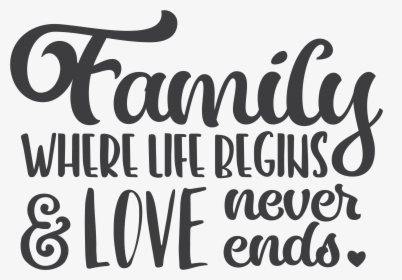 Art Family Where Life Begins And Love Never Ends, HD Png Download, Free Download