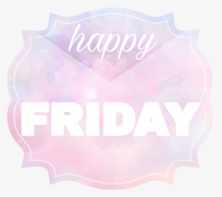 #happy #friday #pink #white #fly #scfriday #sticker - Label, HD Png Download, Free Download