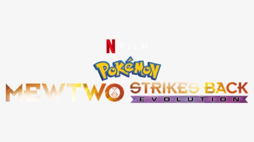 Mewtwo Strikes Back - Mewtwo Strikes Back Evolution Logo Png, Transparent Png, Free Download