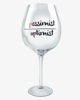 Xl Wine Ism Pessimist Optimist Wine Glass Dci Gift - Wine Glass With Text, HD Png Download, Free Download