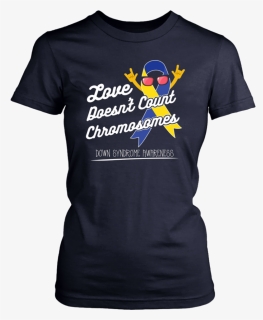Down Syndrome T Shirt-love Doesn"t Count Chromosomes - Opengl T Shirt, HD Png Download, Free Download