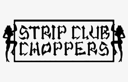 Strip Club Choppers, HD Png Download, Free Download